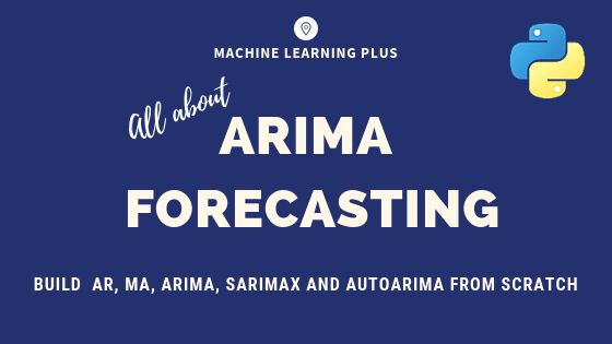Arima Model Complete Guide To Time Series Forecasting In Python Ml