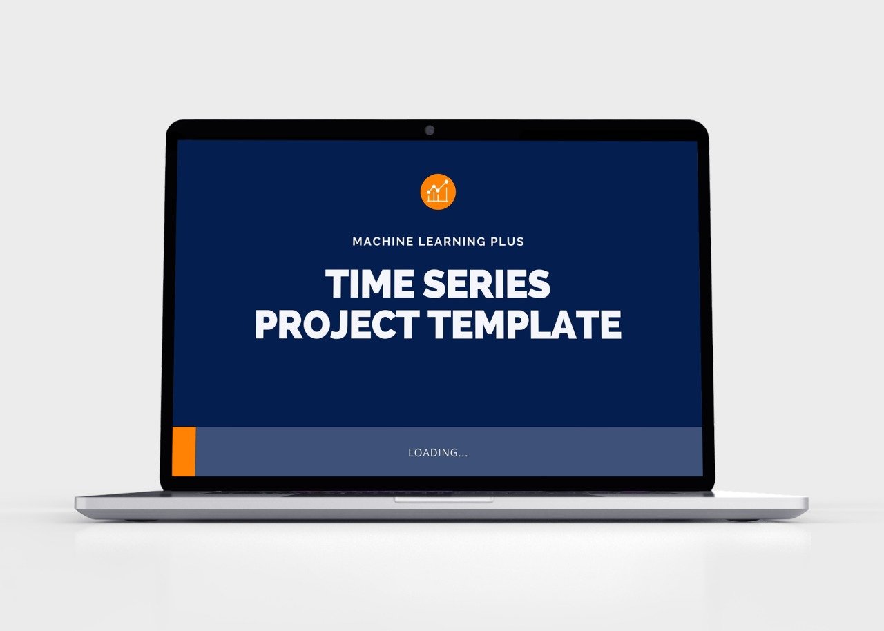 TIME SERIES PROJECT TEMPLATE