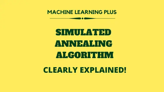 simulated-annealing-algorithm-explained-from-scratch-python