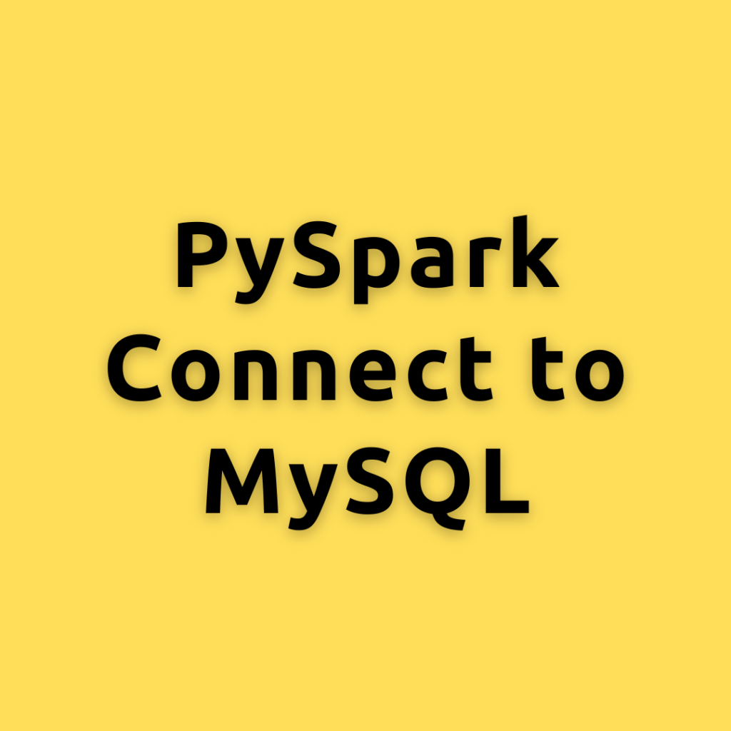 PySpark Connect to MySQL